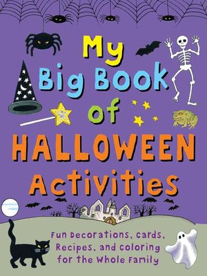 cover image of My Big Book of Halloween Activities: Fun Decorations, Cards, Recipes, and Coloring for the Whole Family